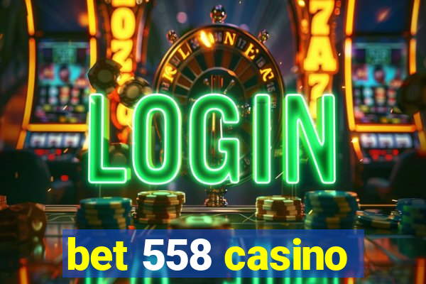 bet 558 casino